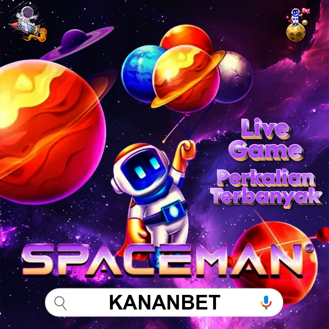 Kananbet > Situs Live Game Spaceman Paling Seru dan Menguntungkan Malam Ini